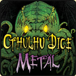Rock out with Cthulhu Dice Metäl!