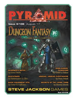 Pyramid #3/106: Dungeon Fantasy Roleplaying Game II